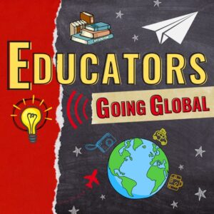 Cover art for the 'Educators Going Global' podcast with illustrations of a light bulb, stack of books, a paper airplane, and the Earth in a starry sky